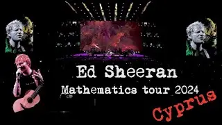 Ed Sheeran mathematics tour livefull concert 4K Larnaca Cyprus 2024 closing night VINYL ANNOUNCEMENT