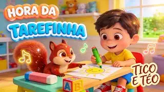 HORA DA TAREFINHA! | Tico e Téo Estudam Cantando | MÚSICA INFANTIL EDUCATIVA