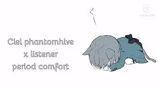 huh   ciel phantomhive x listener ~requested~period comfort - Lonely Teacup