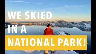 WE SKIED AT CRATER LAKE NATIONAL PARK