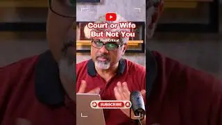Court or Wife; but not you.