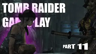Tomb Raider Gameplay Part 11 |  Walkthrough