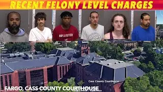 Recent Felony Level Charges In Cass County, North Dakota