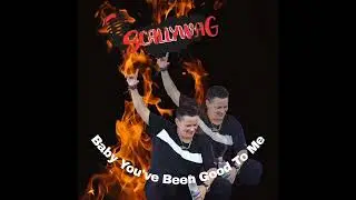 Scallywag | Baby You've Been Good To Me