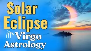 Solar Eclipse Astrology 🌑 New Moon in Virgo | Gene Key 46 & Sabian Symbols Energy Insights