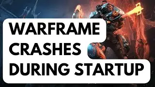 How To Fix Warframe Crashes During Startup