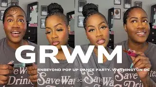 GRWM | Quick Full Glam Makeup Look | Candid Chit Chat Session | RnBeyond Pop Up Dance Party in DC |