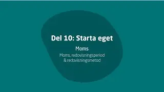 Del 10: Moms – Redovisningsperiod och redovisningsmetod