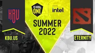 Dota2 - KBU.US vs. Eternity - Game 1 - DPC NA Tour 3 - ESL One Summer 2022