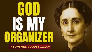 GOD IS MY ORGANIZER &mdash; Bringing Wealth and Order Into My Life | FLORENCE SCOVEL SHINN