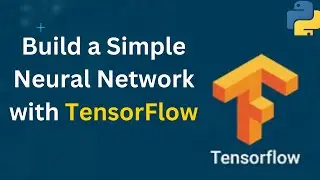 Simple Neural Network with TensorFlow Steb-By-Step: Beginner's Guide