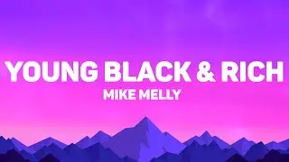 Melly Mike - Young Black & Rich (Lyrics)