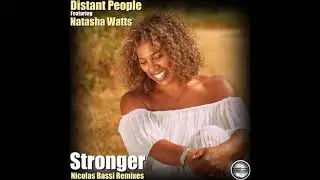 Distant People Ft Natasha Watts- Stronger (Nicolas Bassi Remix)