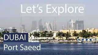 [4K] Dubai Port Saeed #2021