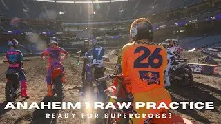 Anaheim 1 2026 - RAW Practice Monster Energy Supercross