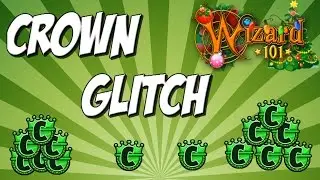 CROWNS GLITCH (WIZARD101 2016)