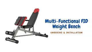 Multi-Functional FID Weight Bench Unboxing & Assembly | Full Body Workout Bench Setup