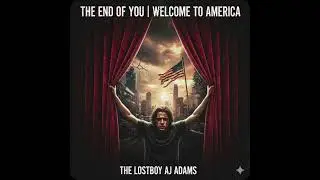 The End of You | Welcome to America