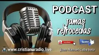 Jam&aacute;s Retrocedas = PODCAST