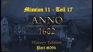 Let's Play Anno 1602 History Edition | Mission 11 - Part 17 | #094 German