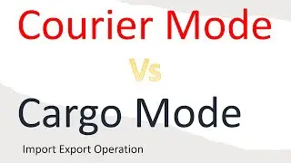 Courier Mode And Cargo Mode Difference In Import Export