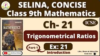 Ch- 21 Trigonometrical Ratios | Class 9th ICSE | Selina Concise Math |  Chapter 21 Introduction