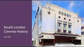 South London Cinema History 1930 1939