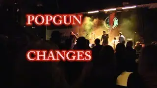 CHANGES performed by POPGUN
