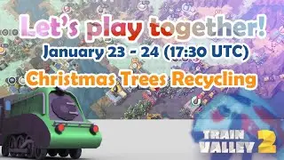 TrainValley2 LPT Christmas Trees Recycling 13:10