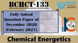 BCHCT-133 Fully Solved Question Paper | Dec-2020 (Feb-2021) TEE | Chemical Energetics | BSCG | IGNOU
