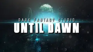 Dark fantasy studio- Until dawn (royalty free epic horror/ dark ambient music)