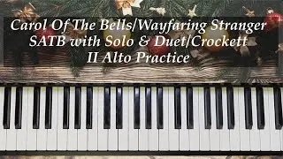Carol Of The Bells/Wayfaring Stranger - SATB w Solo/Duet - Crockett - II Alto Practice with Brenda