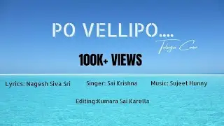 Po Vellipo...Po Urave Telugu Cover...