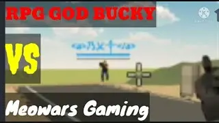 RPG GOD BUCKY VS Meowars Gaming || Legend of BUCKY || Most intense pvp in Strike Fortress box ||