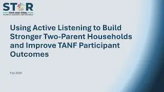 Active Listening to Build Stronger Two-Parent Households & Improve Participant Outcomes