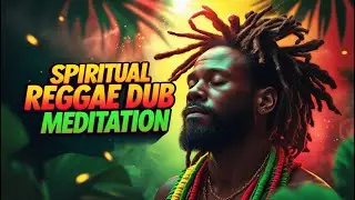 🕉️🌴 Spiritual Reggae Dub Meditation 🎧 Feel the Vibes & Free Your Spirit 💛💚❤️