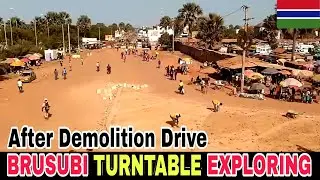 Drive Through Brusubi Turntable After Demolition  | Illegal Properties Gone | Gambia is Changing