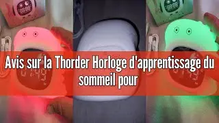 Avis sur la Thorder Horloge d'apprentissage du sommeil pour tout-petits, veilleuse inspir&eacute;e des dino