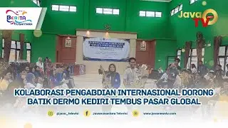 KOLABORASI PENGABDIAN INTERNASIONAL DORONG BATIK DERMO KEDIRI TEMBUS PASAR GLOBAL