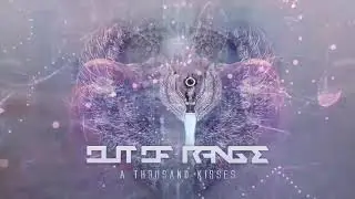 Out of Range - A 1000 Kisses (Original)