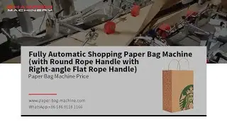 Automatic Shopping Paper Bag Machine With Twisted Rope Handle Inline（MC-450AT）