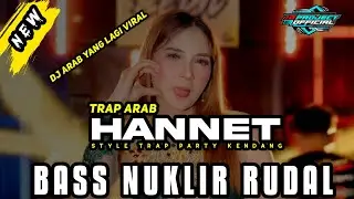 DJ ARAB YANG LAGI VIRAL ( HANENT WA HANINI ) style Trap Party Kendang # BASS NUKLIR RUDAL
