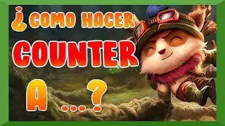 COMO hacer COUNTER a TEEMO (CAMPEONES, OBJETOS Y M&Aacute;S) | GU&Iacute;A S11