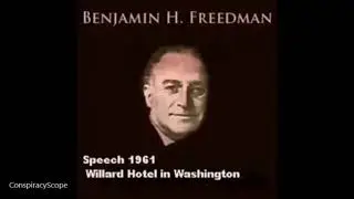 Benjamin H. Freedman: 1961 Willard Hotel Speech (Full Unedited)-Genesis WWI, WWII and WWIII 2:45 min
