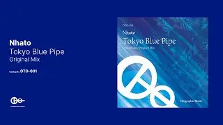 Nhato - Tokyo Blue Pipe (Original Mix)
