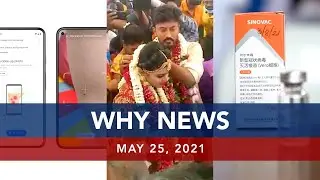 UNTV: WHY NEWS | May 25, 2021