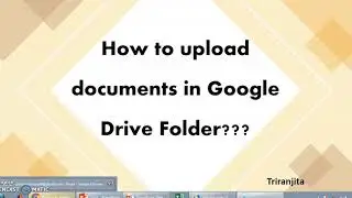 How to upload documents in Google Drive Folder