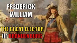 How The Great Elector Turned Brandenburg Into a Superpower