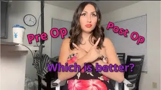 Pre Op vs Post Op (MTF Transgender)
