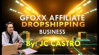 Gfoxx Affiliate Dropshipping Business - By JC Castro